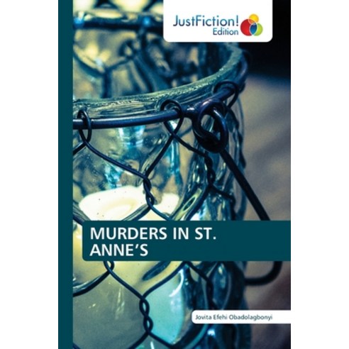 (영문도서) Murders in St. Anne''s Paperback, Justfiction Edition, English, 9786203576535