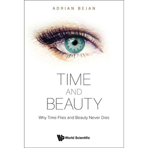 (영문도서) Time and Beauty: Why Time Flies and Beauty Never Dies Paperback, World Scientific Publishing..., English, 9789811246791