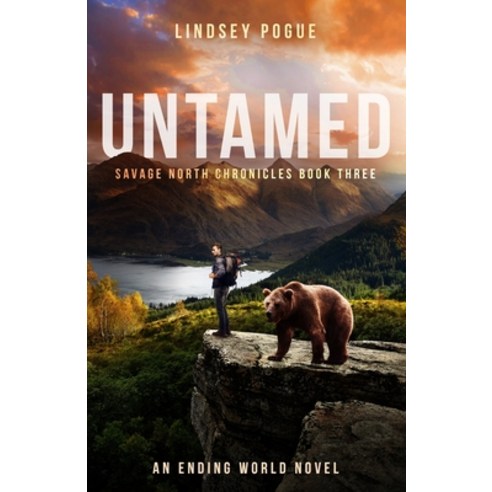 Untamed: An Ending World Survival Novel Paperback, Independently Published