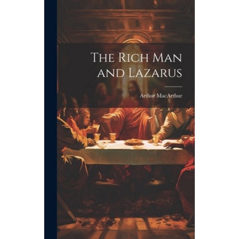 (영문도서) The Rich Man and Lazarus Hardcover, Legare Street Press, English, 9781021057617
