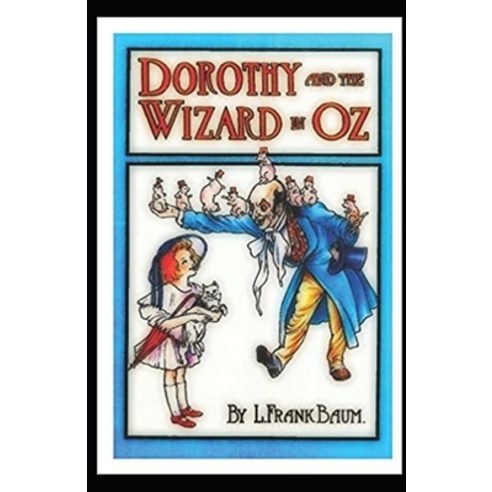 Dorothy and the Wizard in Oz Illustrated Paperback, Independently Published