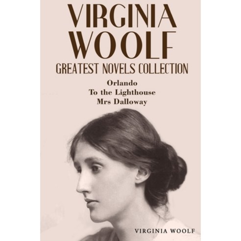 (영문도서) Virginia Woolf Greatest Novels Collection: Orlando To the Lighthouse Mrs Dalloway Paperback, Classy Publishing, English, 9789355227560