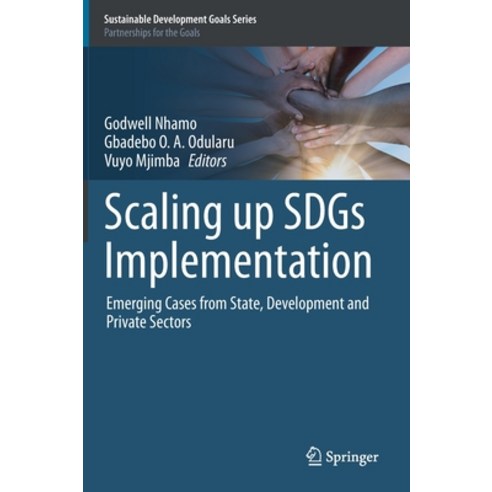 Scaling Up Sdgs Implementation: Emerging Cases from State Development and Private Sectors Hardcover, Springer