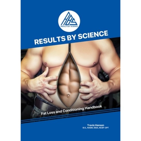 Results By Science - Fat Loss and Conditioning Handbook Paperback, Lulu.com, English, 9781716580994
