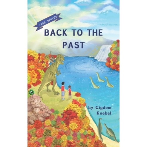 Back To The Past: (Dyslexie Font) Decodable Chapter Books Paperback, Independently Published, English, 9781798117767