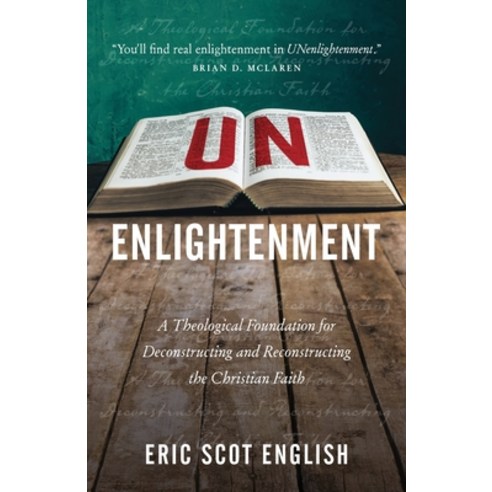 (영문도서) UNenlightenment: A Theological Foundation for Deconstructing and Reconstructing the Christian... Paperback, Quoir, English, 9781957007304
