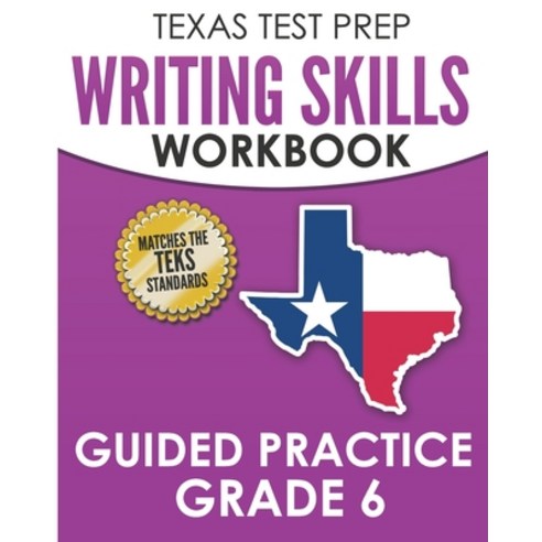 (영문도서) TEXAS TEST PREP Writing Skills Workbook Guided Practice Grade 6: Full Coverage of the TEKS Wr... Paperback, Createspace Independent Pub..., English, 9781725183872