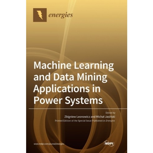 (영문도서) Machine Learning and Data Mining Applications in Power Systems Hardcover, Mdpi AG, English, 9783036541778