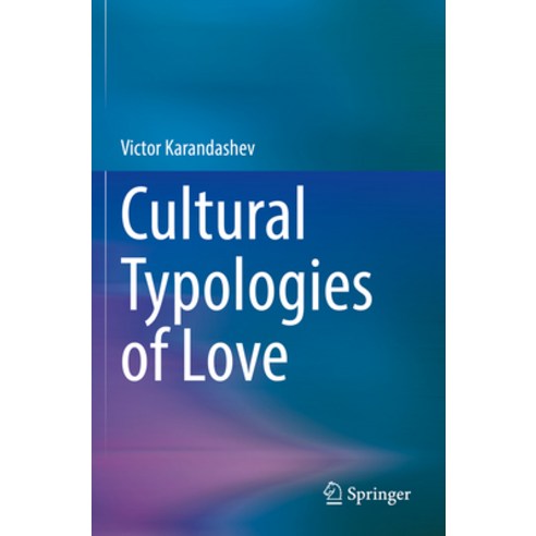 (영문도서) Cultural Typologies of Love Paperback, Springer, English, 9783031053450