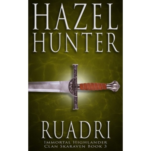 Ruadri (Immortal Highlander Clan Skaraven Book 3): A Scottish Time Travel Romance Paperback, Hazel Hunter