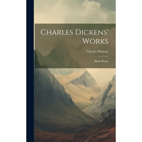 (영문도서) Charles Dickens'' Works: Bleak House Hardcover, Legare Street Press, English, 9781019725276
