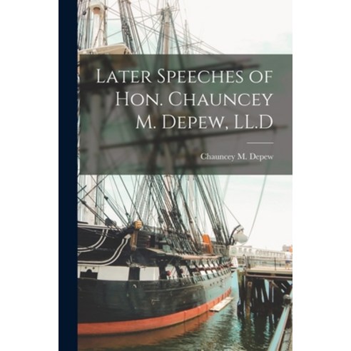 (영문도서) Later Speeches of Hon. Chauncey M. Depew LL.D Paperback, Legare Street Press, English, 9781014506177