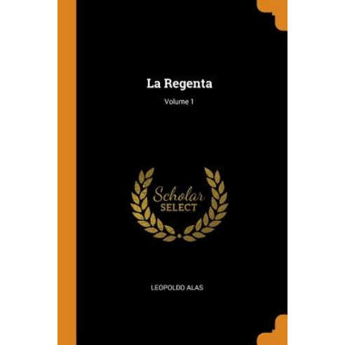 (영문도서) La Regenta; Volume 1 Paperback, Franklin Classics, English, 9780342050659