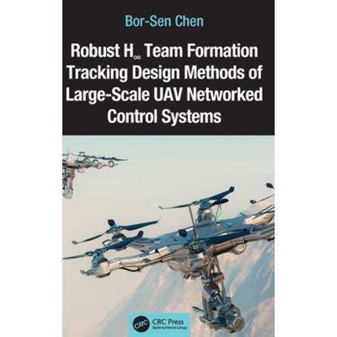 (영문도서) Robust H&#8734; Team Formation Tracking Design Methods of Large-Scale UAV Netwo... Hardcover, CRC Press, English, 9781032829371