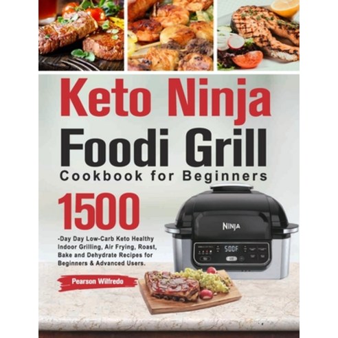 (영문도서) Keto Ninja Foodi Grill Cookbook for Beginners Paperback, Ceteoh Bamfa, English, 9781803801674