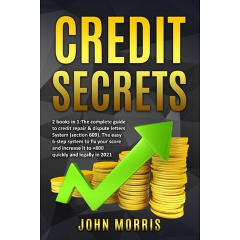Credit Secrets: 2 books in 1: The Complete Guide to credit repair & dispute letters System (Section ... Paperback, Independently Published, English, 9798728344728
