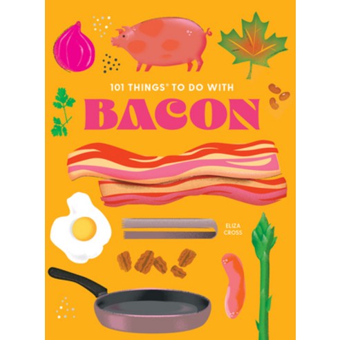 (영문도서) 101 Things to Do with Bacon New Edition Paperback, Gibbs Smith, English, 9781423663713
