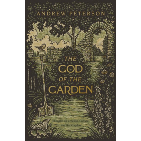 The God of the Garden: Thoughts on Creation Culture and the Kingdom Paperback, B&H Books, English, 9781087736952