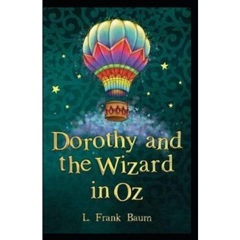 (영문도서) Dorothy and the Wizard in Oz Annotated Paperback, Independently Published, English, 9798463435712
