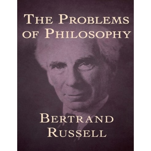 The Problems of Philosophy: (Annotated Edition) Paperback, Independently Published, English, 9798563089556
