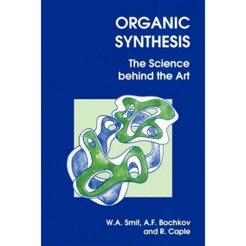 (영문도서) Organic Synthesis: The Science Behind the Art Paperback, Royal Society of Chemistry, English, 9780854045440