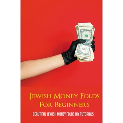 (영문도서) Jewish Money Folds For Beginners: Beautiful Jewish Money Folds DIY Tutorials: Hearts Paperback, Independently Published, English, 9798533553971
