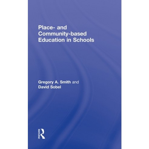 Place- and Community-Based Education in Schools Hardcover, Routledge, English, 9780415875189