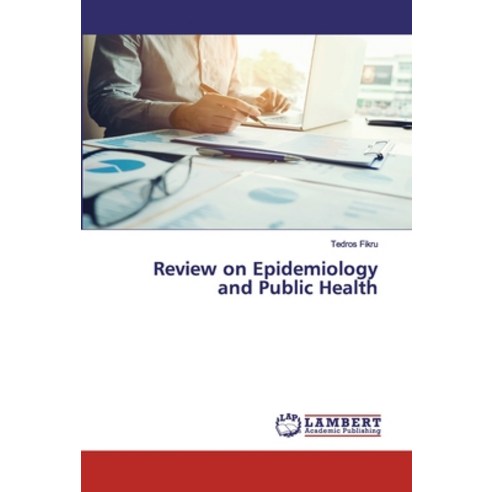 Review on Epidemiology and Public Health Paperback, LAP Lambert Academic Publishing