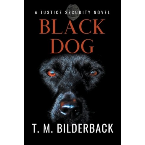 Black Dog - A Justice Security Novel Paperback, Sardis County Sentinel Press, English, 9798201969370