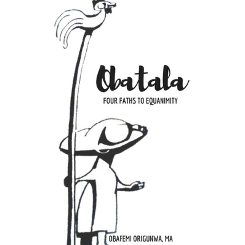 (영문도서) Obatala: Four Paths to Equanimity Paperback, Lulu.com, English, 9781387662135