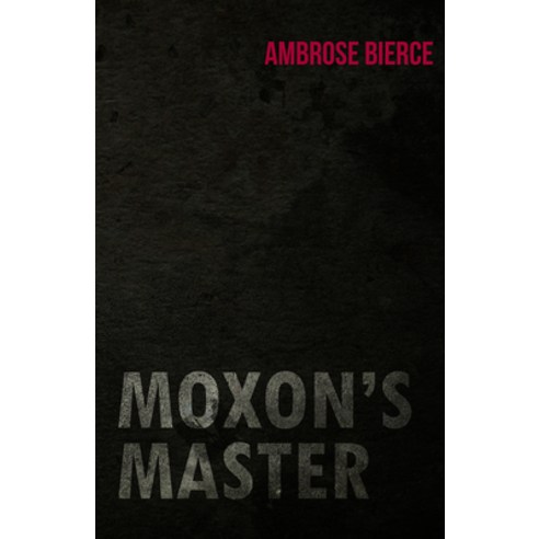 (영문도서) Moxon''s Master Paperback, Baker Press, English, 9781447468073