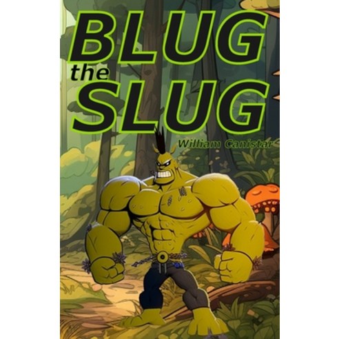 (영문도서) Blug the Slug Paperback, Independently Published, English, 9798861820165