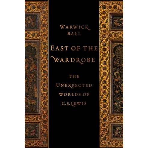 (영문도서) East of the Wardrobe: The Unexpected Worlds of C. S. Lewis Hardcover, Oxford University Press, USA, English, 9780197626252