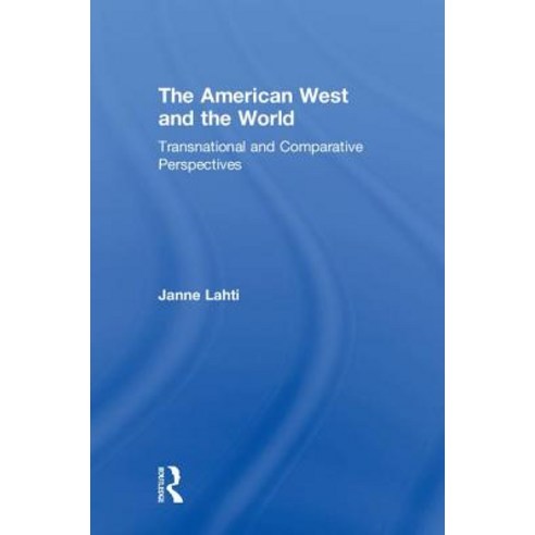 The American West and the World: Transnational and Comparative Perspectives Hardcover, Routledge, English, 9781138187337