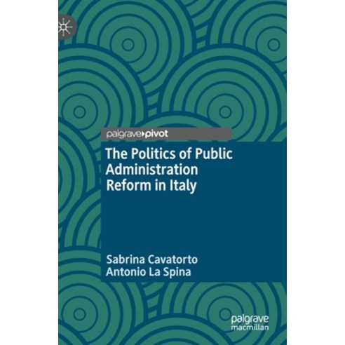 The Politics of Public Administration Reform in Italy Hardcover, Palgrave MacMillan
