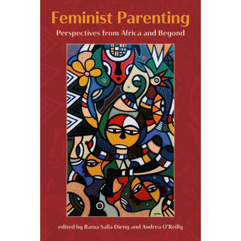 Feminist Parenting: Perspectives from Africa and Beyond Paperback, Demeter Press, English, 9781772582284