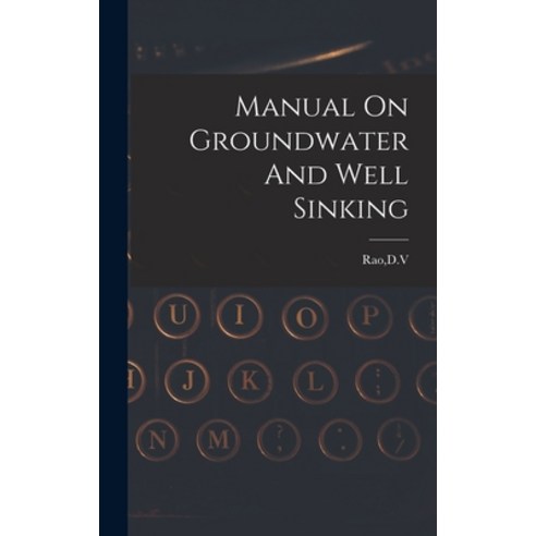 (영문도서) Manual On Groundwater And Well Sinking Hardcover, Hassell Street Press, English, 9781013880681