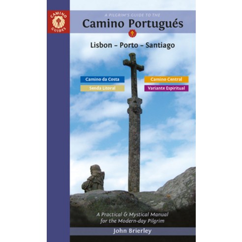 (영문도서) A Pilgrim's Guide to the Camino Portugués Lisbon - Porto - Santiago: Including Camino Central... Paperback, Camino Guides, English, 9781912216321