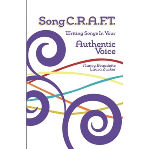 SongC.R.A.F.T. Writing Songs In Your Authentic Voice Paperback, Song C.R.A.F.T. Ventures, English, 9780578211404