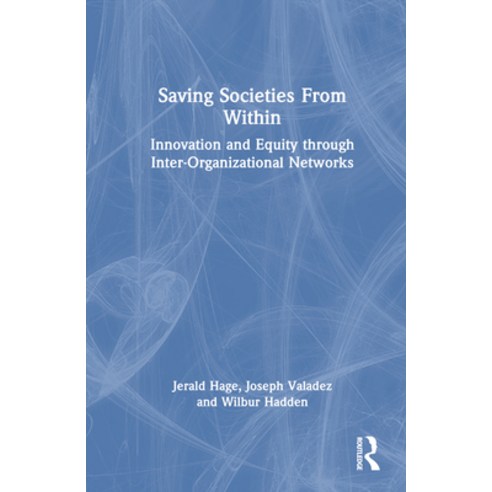 (영문도서) Saving Societies from Within: Innovation and Equity Through Inter-Organizational Networks Hardcover, Routledge, English, 9781032620794