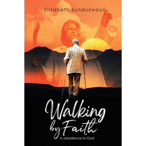 Walking By Faith In Obedience To God Paperback, Pageturner, Press and Media