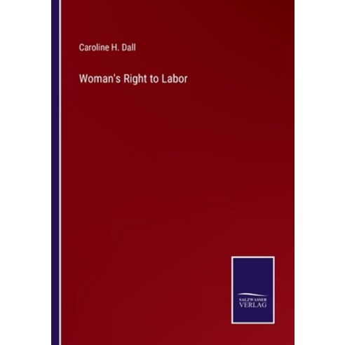 (영문도서) Woman''s Right to Labor Paperback, Salzwasser-Verlag, English, 9783375109288