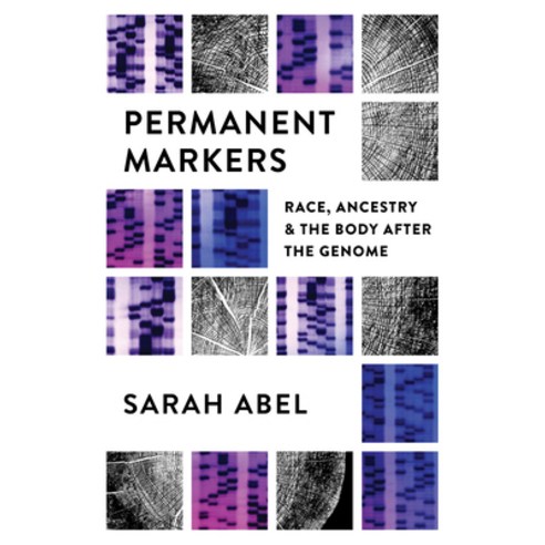 Permanent Markers: Race Ancestry and the Body After the Genome Hardcover, University of North Carolin..., English, 9781469665146