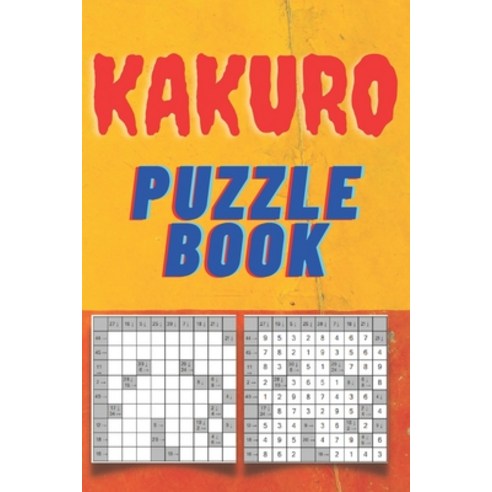 (영문도서) Kakuro Puzzle Book: Cross Logic Puzzle Book Dell Logic Puzzles For Adults 142 Puzzles With ... Paperback, Independently Published, English, 9798416741396