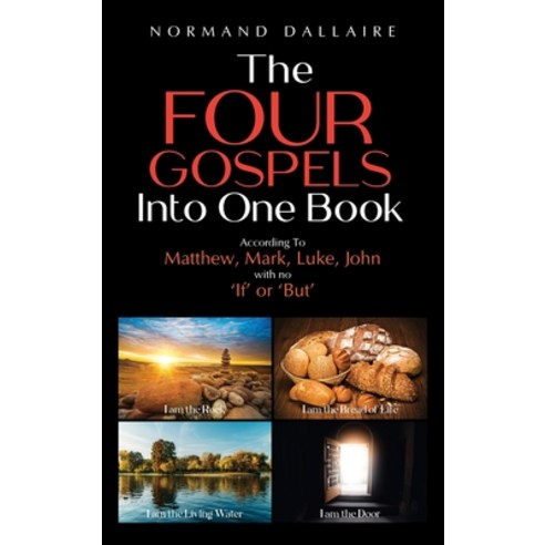(영문도서) The Four Gospels Into One Book: According to Matthew Mark Luke ...