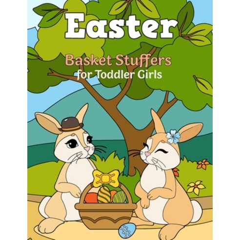 (영문도서) Easter Basket Stuffers for Toddler Girls: Easter Outfits for Baby Girls Teens Boys With Eas... Paperback, Independently Published, English, 9798715797483