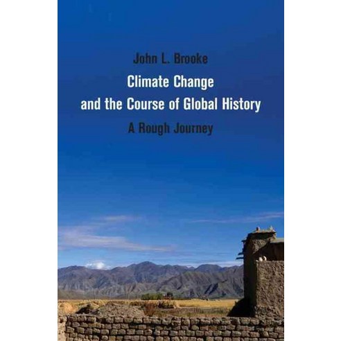 Climate Change and the Course of Global History: A Rough Journey, Cambridge University Press