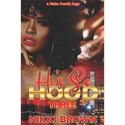 He''s So Hood 3: A Maler Family Saga Paperback, Independently Published