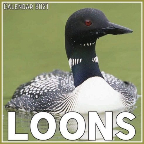 Loons Calendar 2021: Official Loons Calendar 2021 12 Months Paperback, Independently Published, English, 9798715108203