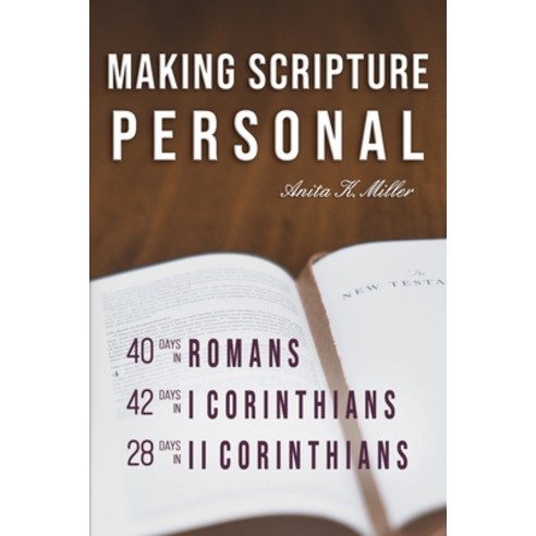 Making Scripture Personal: Romans - II Corinthians Paperback, Independently Published, English, 9781091812185